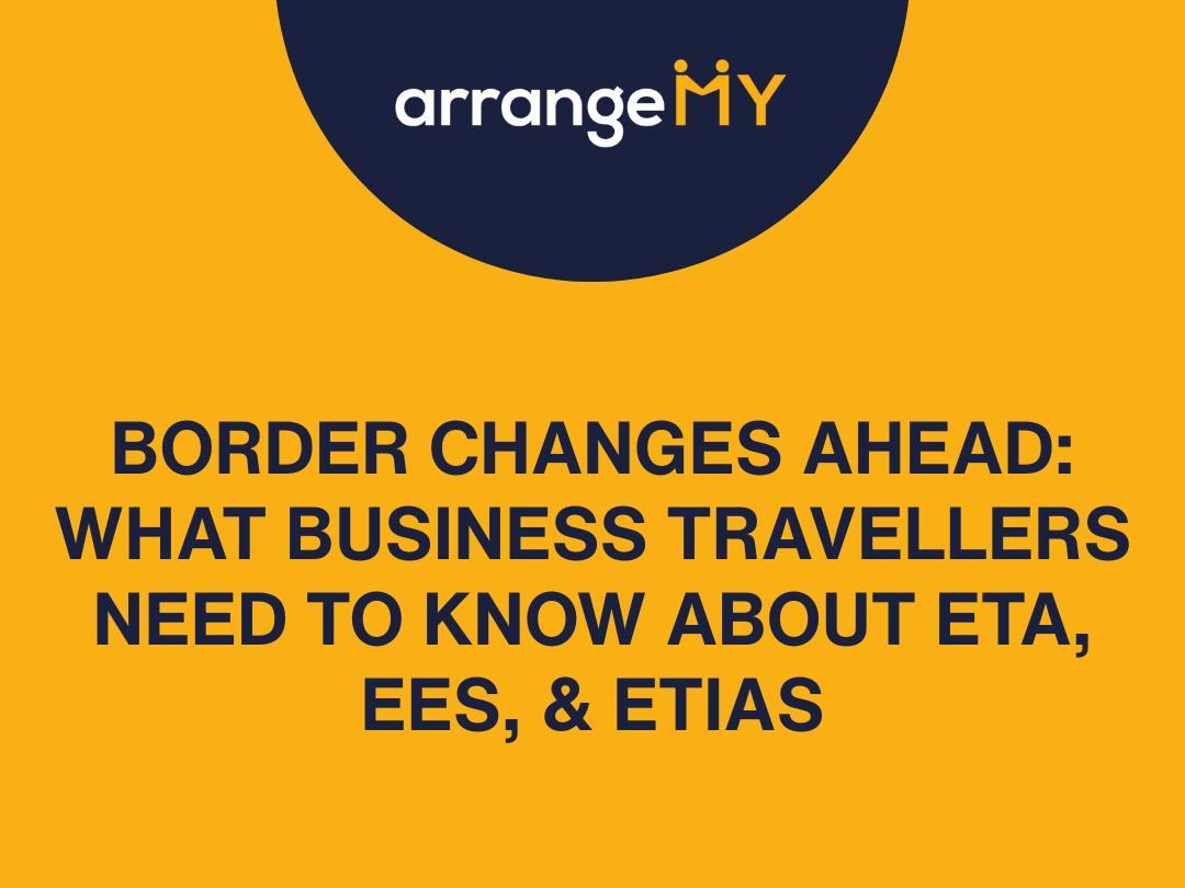Navigating ETA, EES & ETIAS: What Business Travellers Need to Know